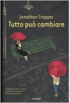 Tutto può cambiare - Jonathan Tropper