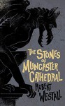 The Stones of Muncaster Cathedral: Two Stories of the Supernatural - Orrin Grey, Robert Westall