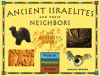 Ancient Israelites and Their Neighbors: An Activity Guide - Marian Broida