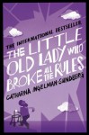 The Little Old Lady Who Broke All The Rules - Catharina Ingelman-Sundberg