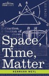 Space, Time, Matter - Hermann Weyl, Henry L. Brose