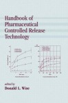 Handbook of Pharmaceutical Controlled Release Technology - Donald L. Wise