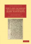 Forty-One Facsimiles of Dated Christian Arabic Manuscripts - Agnes Smith Lewis, Margaret Dunlop Gibson