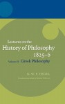 Lectures on the History of Philosophy, 1825-6, 2: Greek Philosophy - Georg Wilhelm Friedrich Hegel, Robert F. Brown, J.M. Stewart