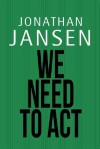 We Need To Act - Jonathan Jansen