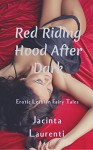 Red Riding Hood After Dark (Erotic Lesbian Fairy Tales) - Jacinta Laurenti