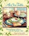 At Our Table: Favorite Recipes to Share with the People You Love - Roxie Kelley, Roxie Kelley