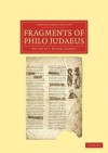 Fragments of Philo Judaeus - Philo of Alexandria, J. Rendel Harris