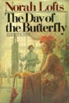 The Day of the Butterfly - Norah Lofts