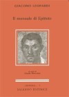 Il manuale di Epitteto - Epictetus, Giacomo Leopardi, Claudio Moreschini