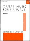 Organ Music For Manuals Book 5 - C.H. Trevor