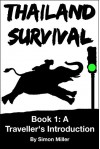 Thailand Survival: Book 1: A Traveller's Introduction - Simon Miller, Marcin Modzynski, Patrick Burgomaster