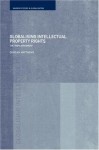 Globalising Intellectual Property Rights: The TRIPS Agreement (Routledge/Warwick Studies Inglobalisation, 4) - Duncan Matthews