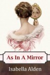 As In A Mirror - Isabella Alden, Jenny Berlin