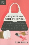 The One Year Book of Inspiration for Girlfriends: Juggling Not-So-Perfect, Often-Crazy, But Gloriously Real Lives - Ellen Miller