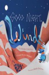 Good Night, Wind - Linda Elovitz Marshall, Maelle Doliveux