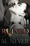 Ruined (A Decadence after Dark Epilogue) (Decadece after Dark) (Volume 3) - M. Never