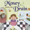 Money Down the Drain - Kyla Steinkraus