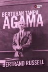 Bertuhan Tanpa Agama - Bertrand Russell, Imam Baehaqi