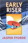 Early Riser - Jasper Fforde