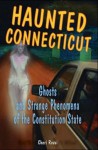 Haunted Connecticut: Ghosts and Strange Phenomena of the Constitution State - Cheri Farnsworth, Heather Adel Wiggins