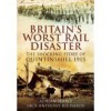 Britain S Worst Rail Disaster: The Shocking Story of Quintinshill 1915 - Adrian Searle, Jack Anthony Richards