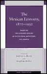 The Mexican Economy, 1870-1930: Essays on the Economic History of Institutions, Revolution, and Growth - Jeffrey Bortz, Stephen Haber