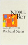 Noble Rot: Stories, 1949-1988 - Richard G. Stern