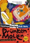 Drunken Molen: Kumpulnya Kisah Tidak Teladan (Cacatnya Harian Pidi Baiq) - Pidi Baiq