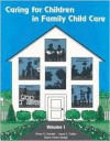 Caring for Children in Family Child Care Vol 1 - Derry G. Koralek, Diane Trister Dodge, Laura J. Colker