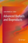 Advanced Biofuels and Bioproducts - James W. Lee