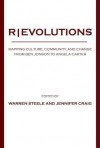 R]evolutions: Mapping Culture, Community, and Change from Ben Jonson to Angela Carter - Warren Steele, Jennifer Craig