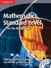 Mathematics for the Ib Diploma Standard Level - Paul Fannon, Vesna Kadelburg, Ben Woolley