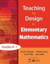 Teaching by Design in Elementary Mathematics, Grades K 1 - Jennifer Stepanek, Melinda Leong, Linda Griffin, Lisa Lavelle