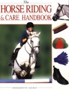 The Horse Riding & Care Handbook - Bernadette Faurie