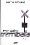 Trem-Bala - Martha Medeiros