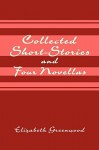 Collected Short-Stories and Four Novellas - Elizabeth Greenwood