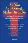 As You Are Going... Make Disciples - Bob L. Prall, Rusty Wright