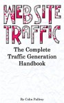 Website Traffic: The Complete Traffic Generation Handbook - Colin Palfrey