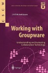 Working with Groupware: Understanding and Evaluating Collaboration Technology - J. H. Erik Andriessen, Erik Andriessen