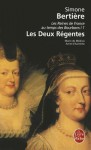 Les Deux Régentes - Simone Bertière