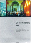 Contemporary Art: The Collection of the ZKM, Center for Art and Media Karlsruhe - Heinrich Klotz, Ursula Frohne