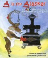 A is for Alaska ; an ABC Book with Alaska Place Names for each letter - Kyle Forbush, Lisa Forbush