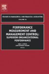 Studies in Managerial and Financial Accounting, Volume 14: Performance Measurement and Management Control: Superior Organizational Performance - Marc J. Epstein