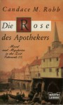 Die Rose des Apothekers - Candace Robb