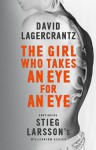 The Girl Who Takes an Eye for an Eye - David Lagercrantz, George Goulding