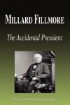 Millard Fillmore - The Accidental President (Biography) - Biographiq