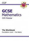 Mathematics: GCSE: OCR Modular: The Workbook: Foundation Level: The Basics - Richard Parsons