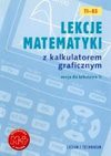 Lekcje matematyki z kalkulatorem graficznym. Wersja dla kalkulatora TI-83 - Piotr Zarzycki, Agnieszka Orzeszek