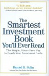 The Smartest Investment Book You'll Ever Read - Daniel R. Solin